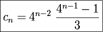 \Large \boxed{c_n=4^{n-2}~\frac{4^{n-1}-1}{3}}
